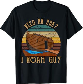 Need An Ark I Noah Guy Christian God Bible Verse Religion T-Shirt