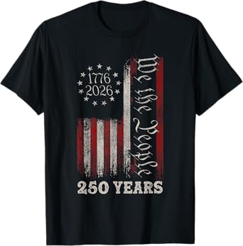 America 250th Birthday US Flag 250 Years We The People T-Shirt