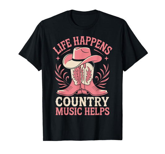 Life Happens Country Music Helps T-Shirt