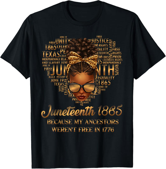 Juneteenth 1865 Because My Ancestors Weren't Free in 1776 T-Shirt