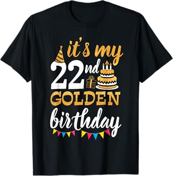 It's My 22nd Golden Birthday Happy Day 22 Years Old To Me T-Shirt