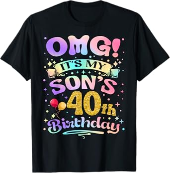 OMG It's My Son's 40th Birthday Happy 40 Years Old T-Shirt
