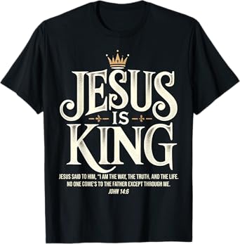 Jesus Is King Christian John 14:6 Bible Verse Costume T-Shirt