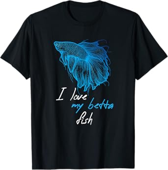 I Love My BETTA Fish T-shirt T-Shirt
