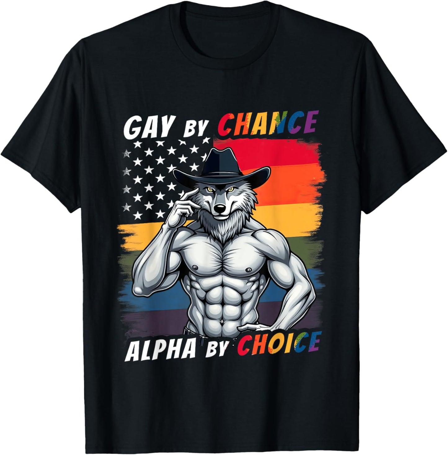 Gay By Chance Alpha By-Choice LGBT Gay Pride Rainbow Flag T-Shirt