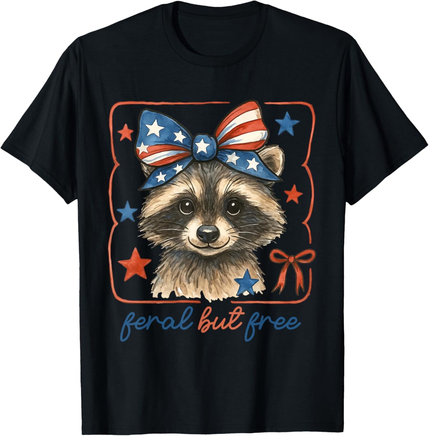 Coquette Funny Raccoon 4th Of July Patriotic Feral But Free T-Shirt