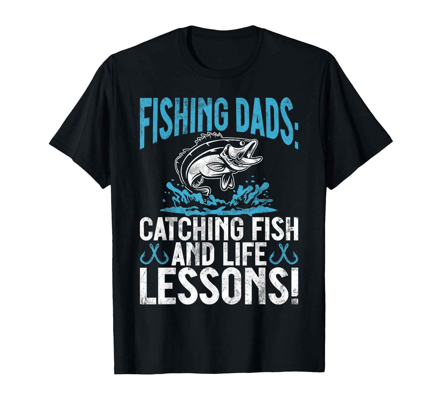 Fishing Dads Catching Fish and Life Lessons! Fishing Dad T-Shirt