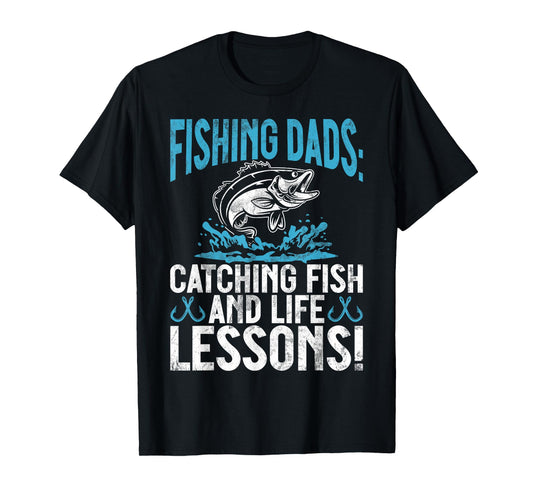Fishing Dads Catching Fish and Life Lessons! Fishing Dad T-Shirt