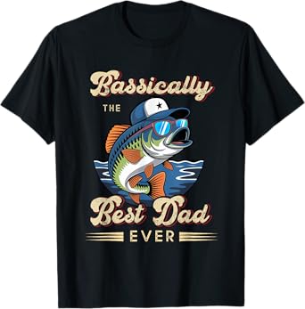 Funny Fisherman best Dad ever bass fishing Fathers Day Quote T-Shirt