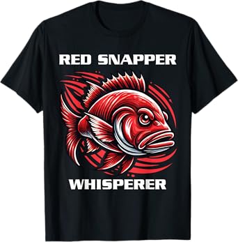 Red Snapper Whisperer, Red Snapper Fishing, Red Snapper T-Shirt