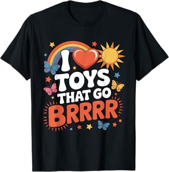 I Love Toys That Go Brrr Funny Inappropriate Embarrassing T-Shirt