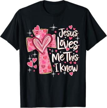 Jesus Loves Me This I Know God Religious Christian Valentine T-Shirt