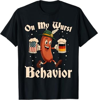 Oktoberfest On My Wurst Behavior Funny German Men Women T-Shirt