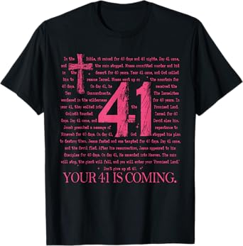 Your 41 Is Coming God Faith Christian T-Shirt