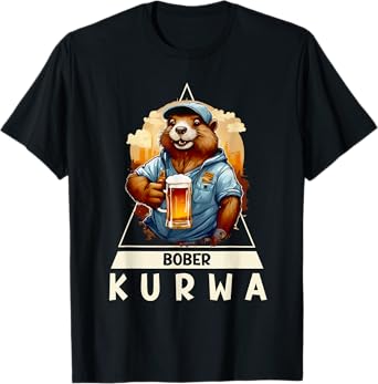 Funny Bober Bóbr Kurwa Polish Beer Bober T-Shirt