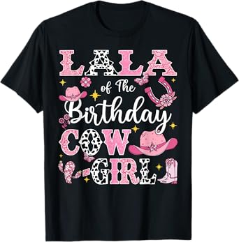 Lala Of The Birthday Cow-Girl Rodeo Cow Girl Birthday T-Shirt