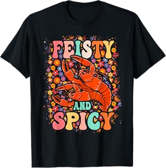 Feisty & Spicy Crawfish Crawfish Lover Cajun Groovy T-Shirt