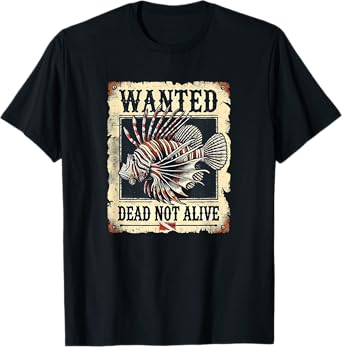 Wanted Dead Not Alive - Lionfish Funny Scuba Diving T-Shirt