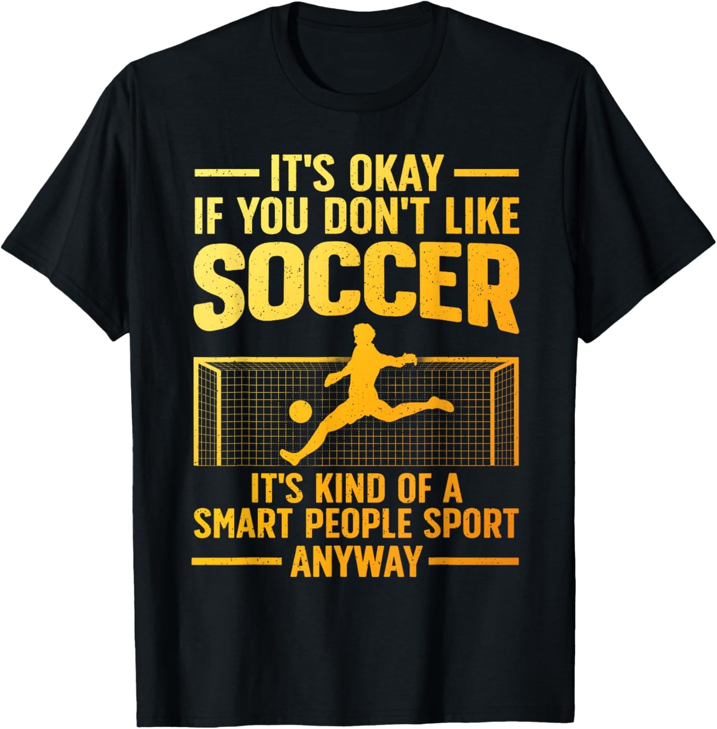 Funny Soccer Design For Men Women Soccer Lover Soccer Player T-Shirt