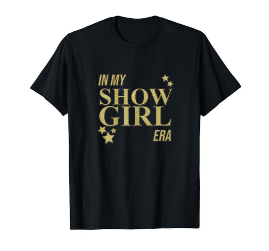 in My Show Girl Era Women Girls T-Shirt