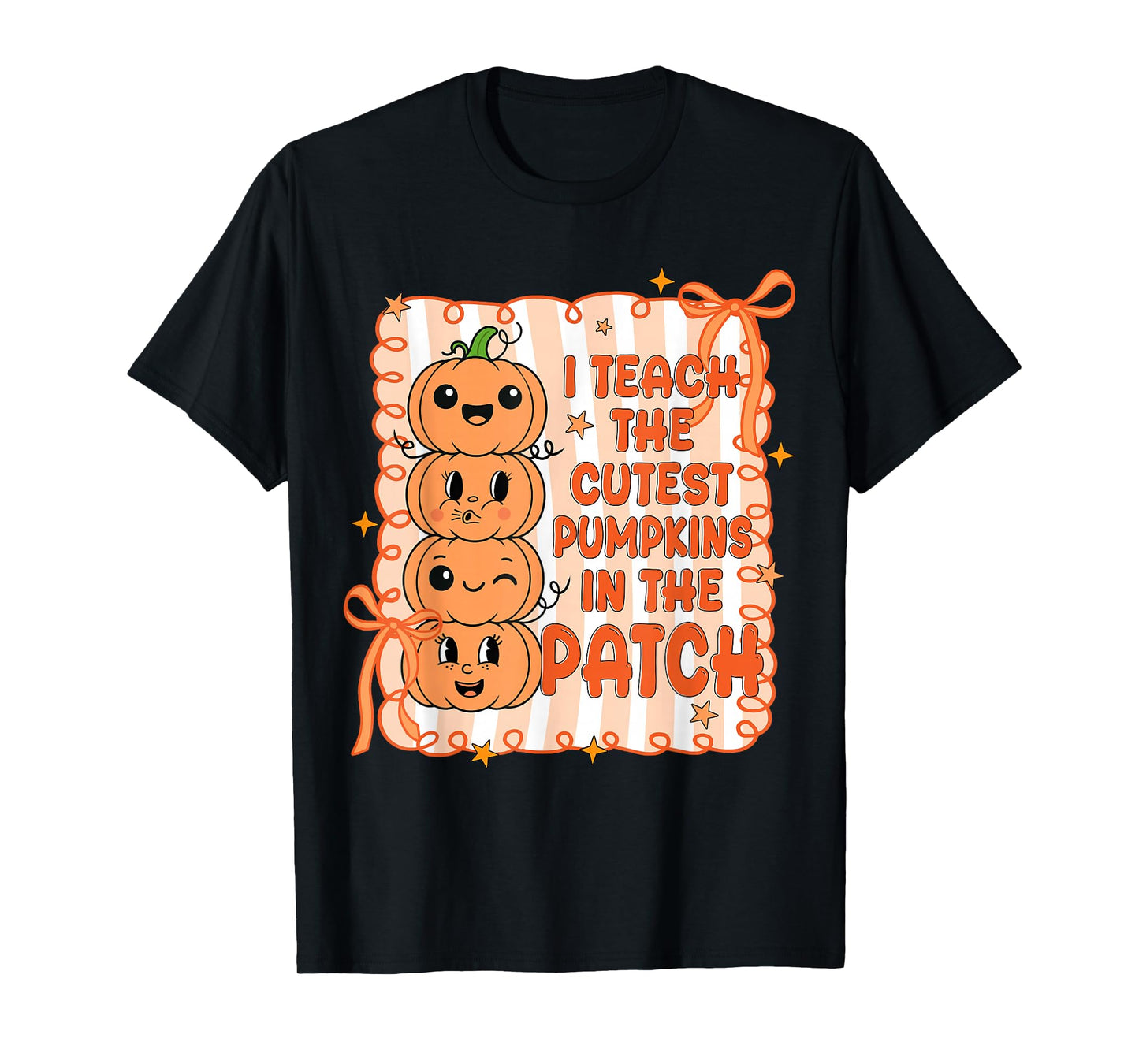 I Teach The Cutest Pumpkins In The Patch Teacher Halloween T-Shirt