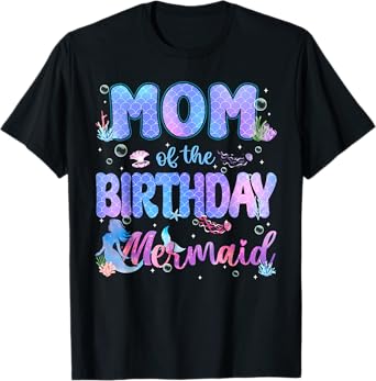 Mom Of The Birthday Mermaid Girl Bday Party Squad Family T-Shirt