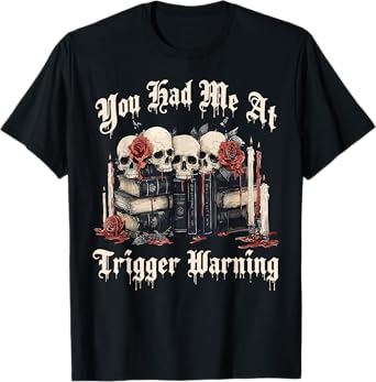 Vintage You Had Me At Trigger Warning Skeleton Book Reading T-Shirt