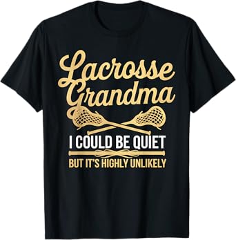 Lacrosse Grandma Could Quiet Funny Lacrosse Gift T-Shirt