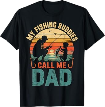 Fathers Day My Fishing Buddies Call Me Dad Men Wife Daughter T-Shirt