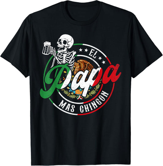 Father's Day El Papa Mas Chingon Funny Mexican Dad Spanish T-Shirt