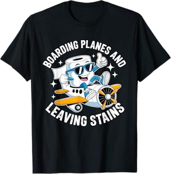Boarding Planes Leaving Stains Funny Embarrassing Airport T-Shirt