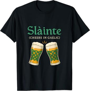 Slainte Gaelic Cheers Pub Humor Celtic Knots Design T-Shirt