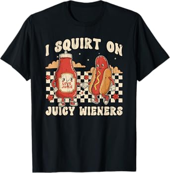 I Squirt On Juicy Wieners, Vintage Weiner, Funny Meme T-Shirt