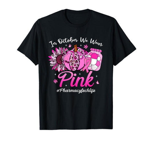 in October We Wear Pink Breast Cancer Pharmacy Tech Life T-Shirt