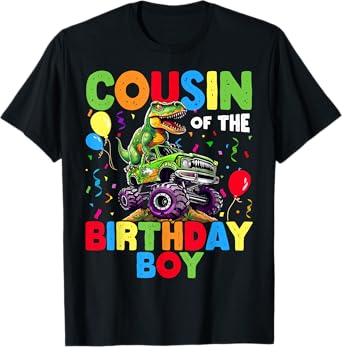 Cousin Of The Birthday Boy Dinosaur T-Rex Monster Truck T-Shirt
