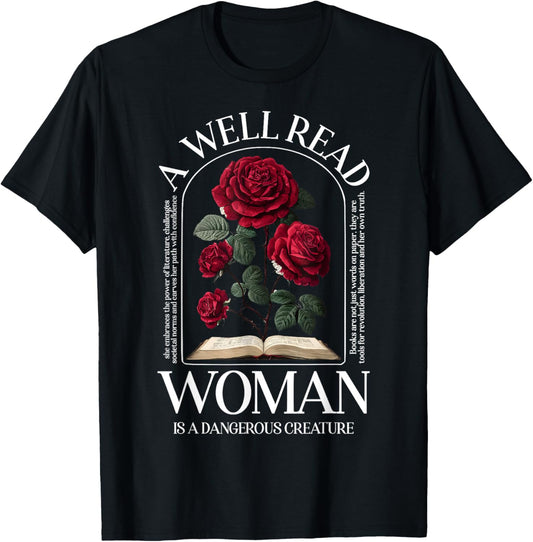 A Well Read Woman Is A Dangerous Creature Feminist Bookish T-Shirt