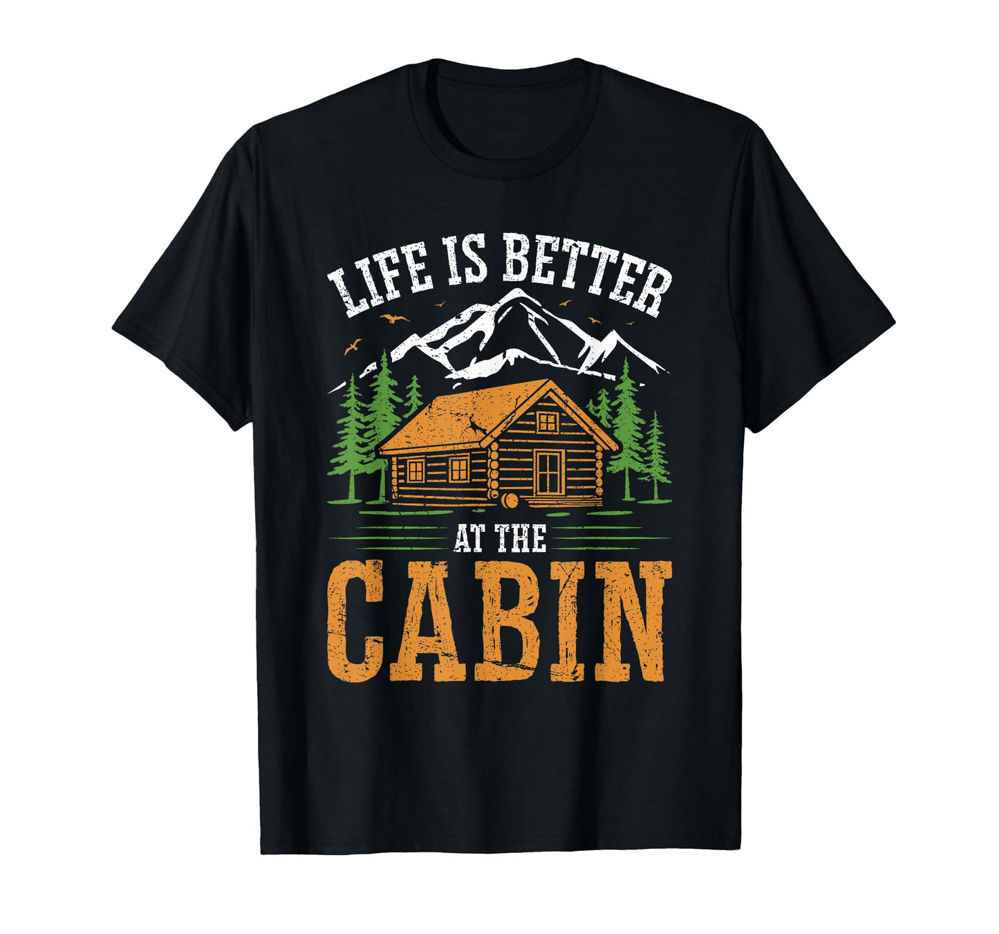 Life Is Better At The Cabin Vintage Outdoor Vacation T-Shirt
