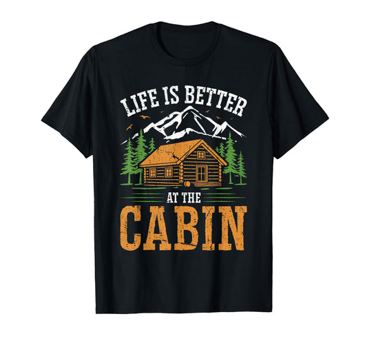 Life Is Better At The Cabin Vintage Outdoor Vacation T-Shirt