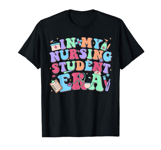 In My Nursing Student Era Nursing School Student Nurse Day T-Shirt