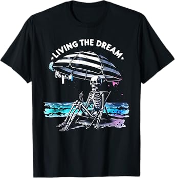 Skeleton Living The Dream T-Shirt