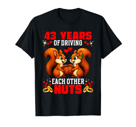 43rd Wedding Anniversary 43-Year Driving Each Other Nuts T-Shirt