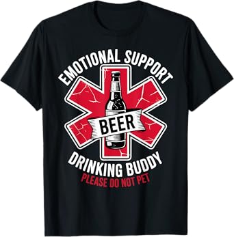 Emotional Support Drinking Buddy Funny Adult Humor Beer T-Shirt