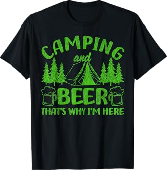 Tent Camping Beer Vintage Camping and Beer That's Why I'm T-Shirt