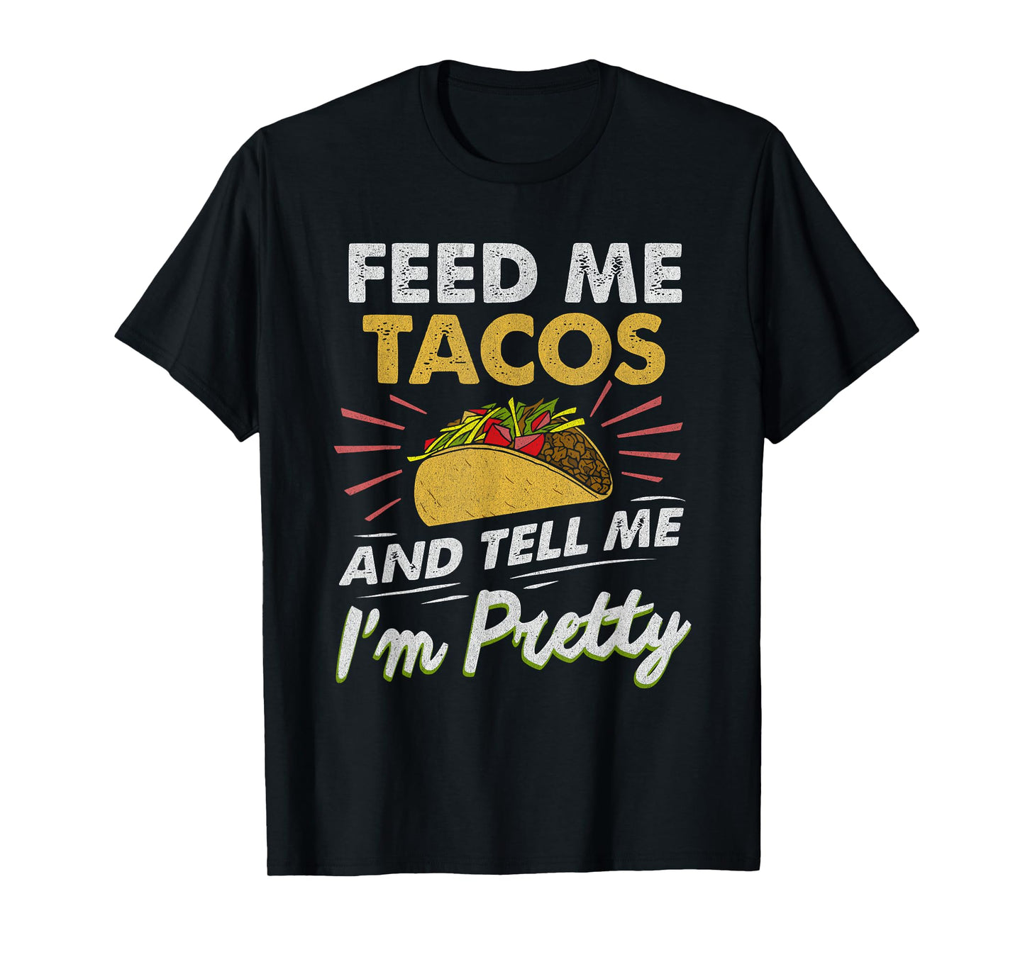 Feed Me Tacos Funny Tacos For Women Men Adult T-Shirt