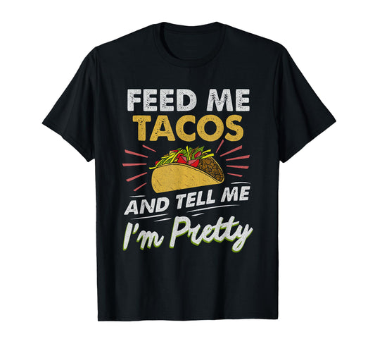 Feed Me Tacos Funny Tacos For Women Men Adult T-Shirt
