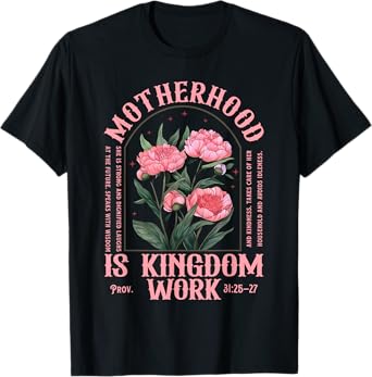 Motherhood is Kingdom Work Christian Mothers Day T-Shirt