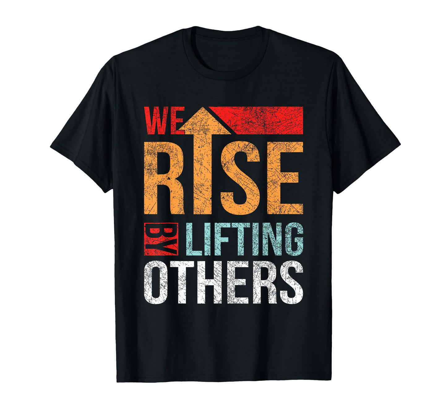 We Rise By Lifting Others Vintage Inspirational Quotes T-Shirt