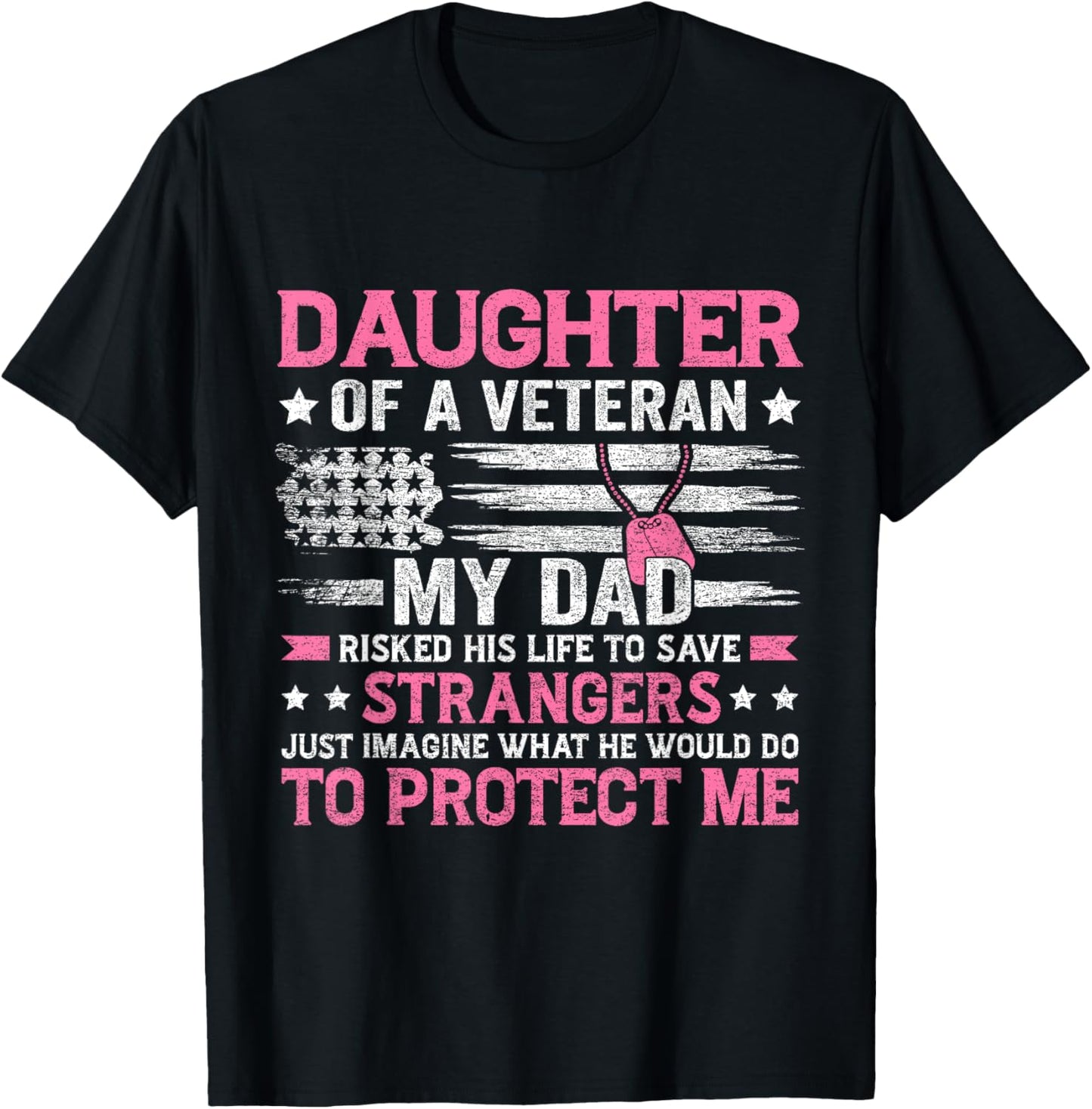 Daughter Of A Veteran Fathers Day Veteran Dad Daughter T-Shirt