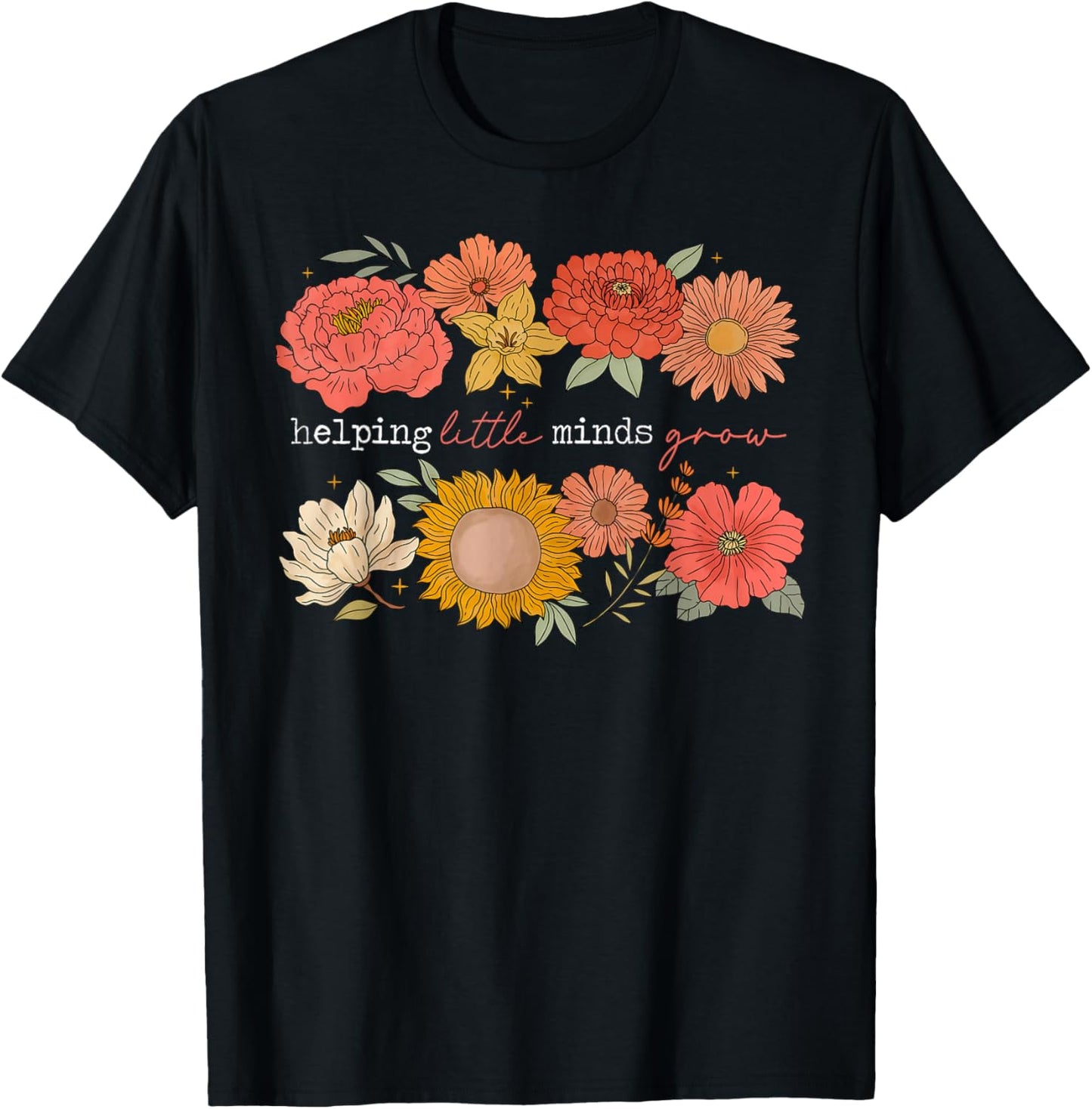 Helping Little Minds Grow Wildflower Back To School Teacher Tee by TeeBrew