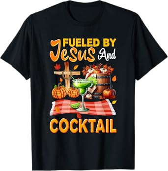 Fueled For Thanksgiving Jesus And Cocktail Drinking Lover T-Shirt
